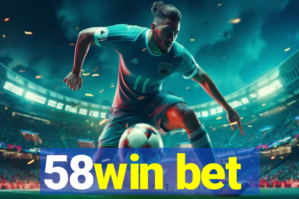 58win bet